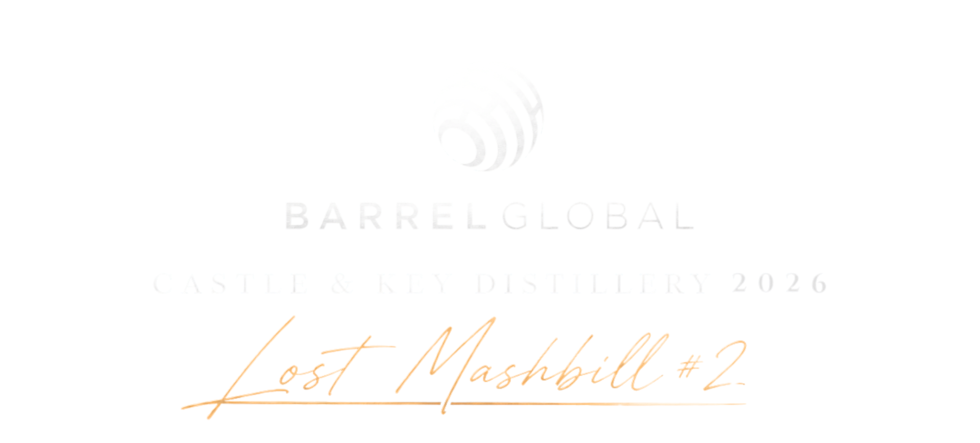 Barrel Global · Castle & Key Distillery 2026 · Lost Mashbill #2
